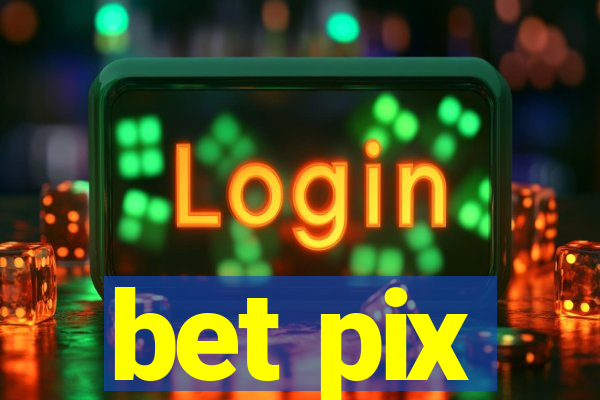 bet pix